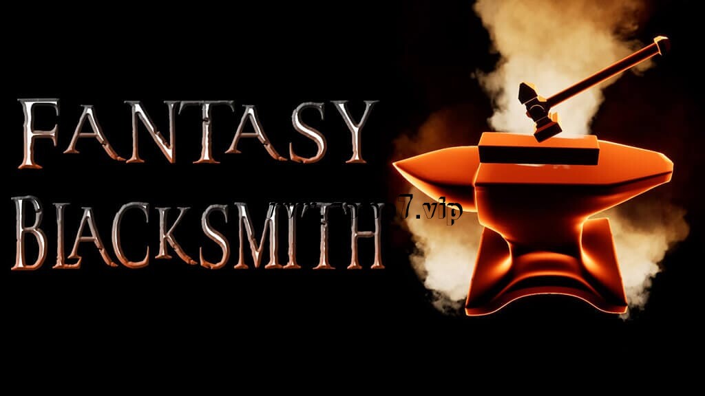 幻想铁匠丨Fantasy Blacksmith