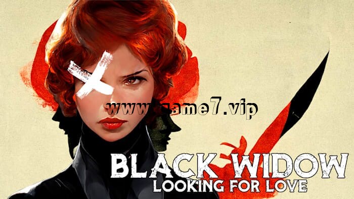 黑寡妇：寻找爱情丨Black Widow Looking for Love