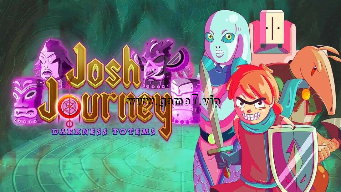 乔希之旅 黑暗图腾丨Josh Journey, Darkness Totems