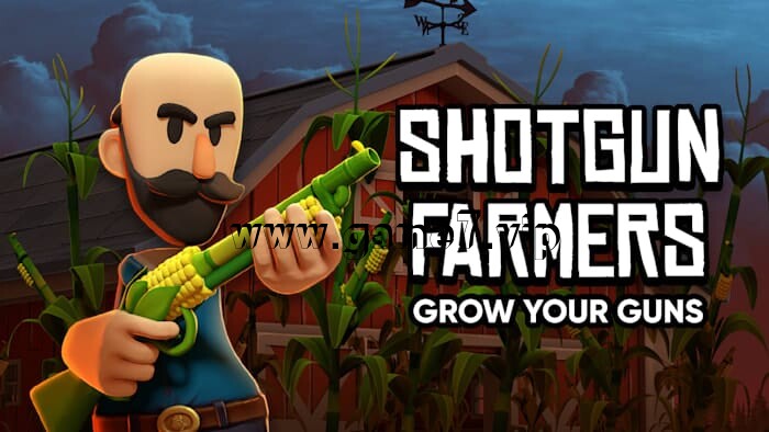 枪火农夫丨Shotgun Farmers