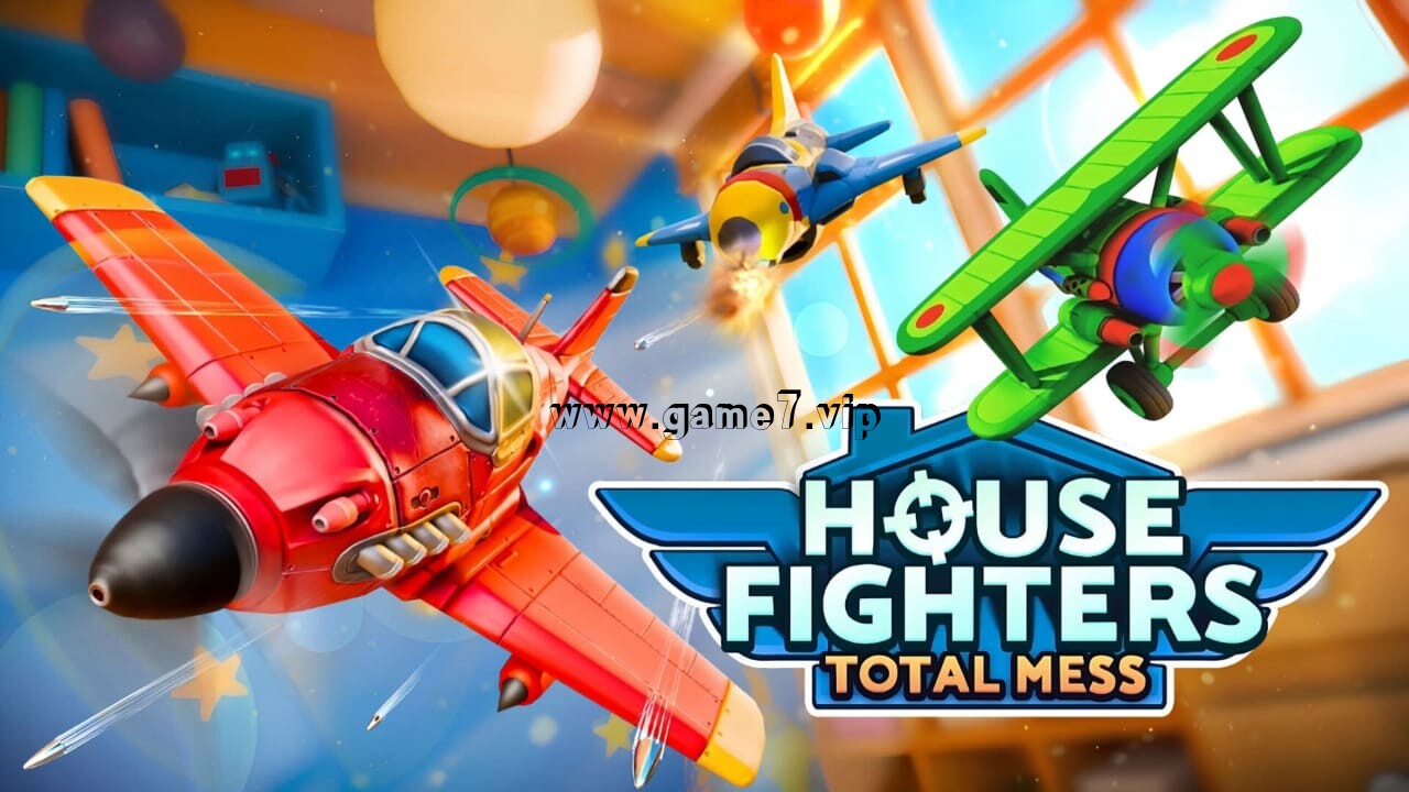 室内战机：全面混乱丨House Fighters: Total Mess