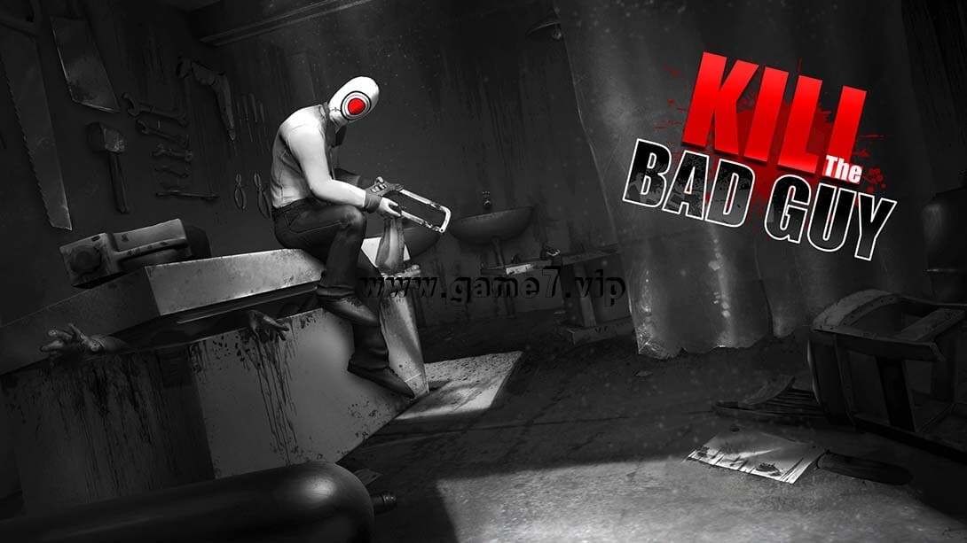 干掉坏人丨Kill The Bad Guy