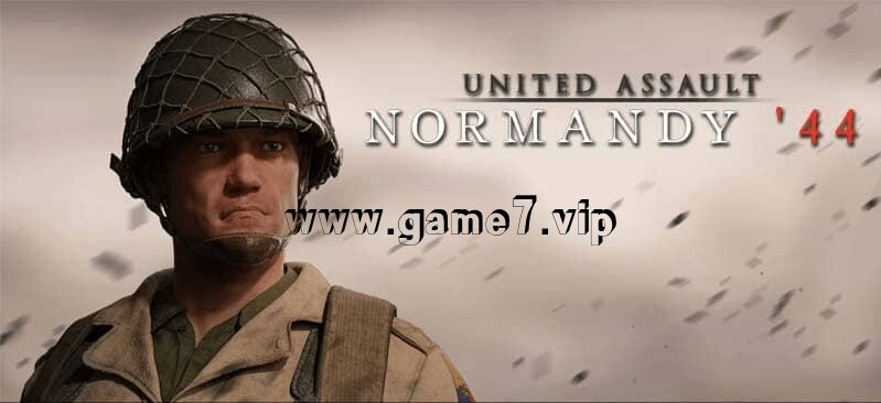 联合突击：诺曼底44丨United Assault – Normandy ’44