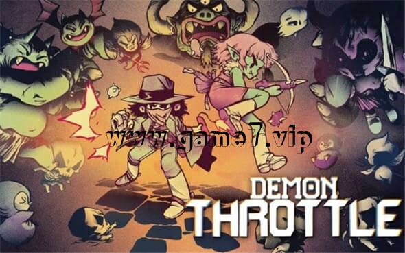 恶魔征伐丨Demon Throttle
