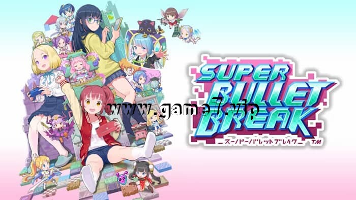超级子弹破丨Super Bullet Break