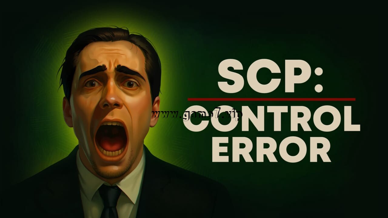 SCP：控制错误丨SCP: Control Error