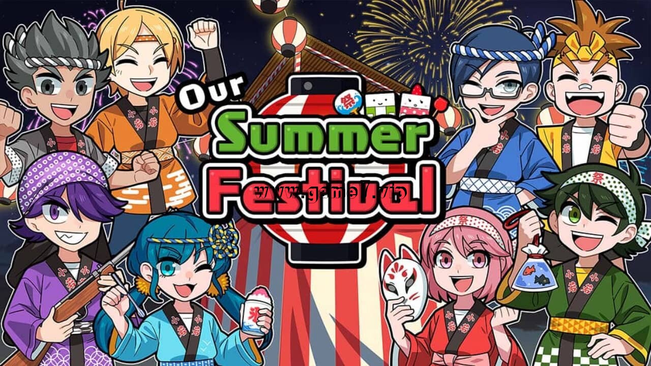 我们的夏日祭丨Our Summer Festival