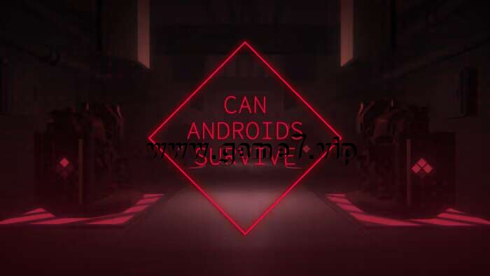CAN ANDROIDS SURVIVE