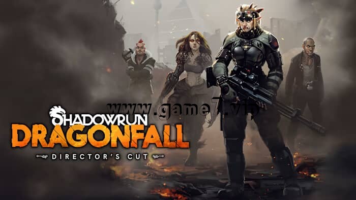 暗影狂奔：龙陨丨Shadowrun Dragonfall – Directors Cut