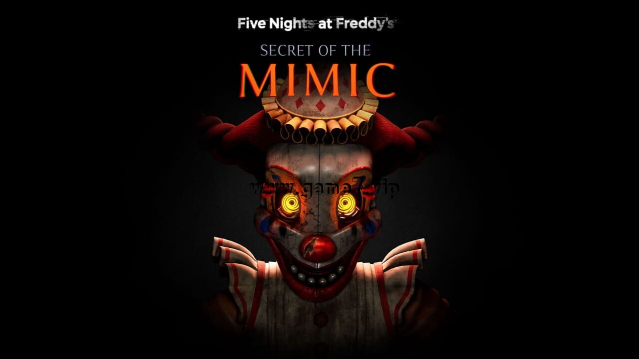 玩具熊的五夜后宫：模仿者的秘密丨Five Nights at Freddy’s: Secret of the Mimic