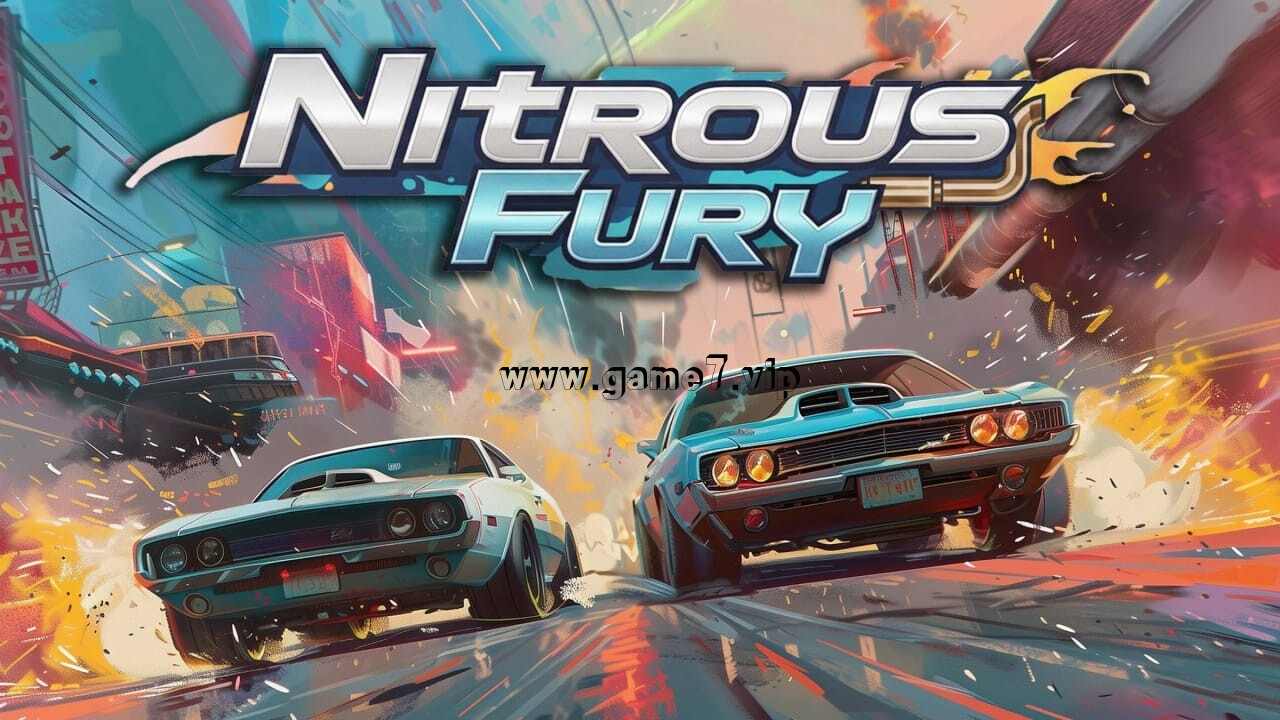 氮气狂飙丨Nitrous Fury