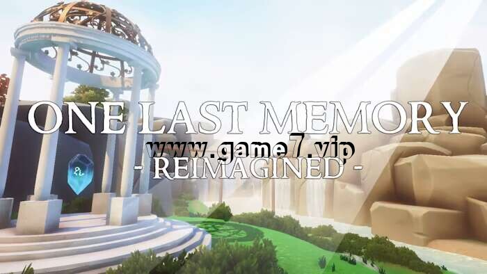 最后的记忆-重新想象丨One Last Memory – Reimagined