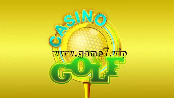 赌场高尔夫丨Casino GOLF