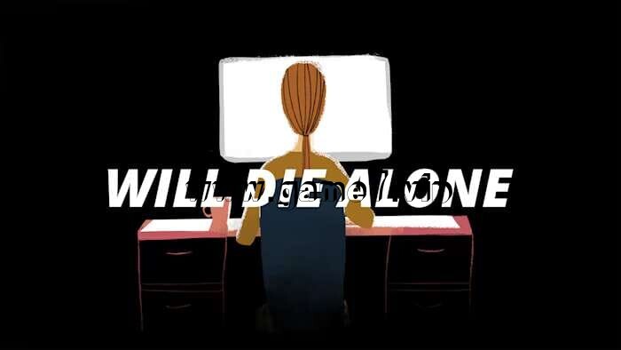 Will Die Alone