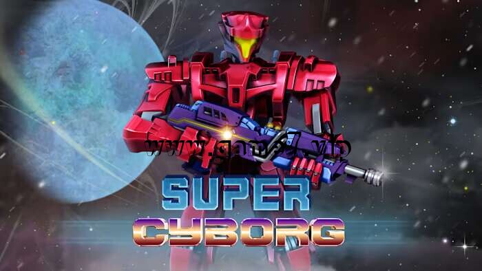 超级机器人丨Super Cyborg