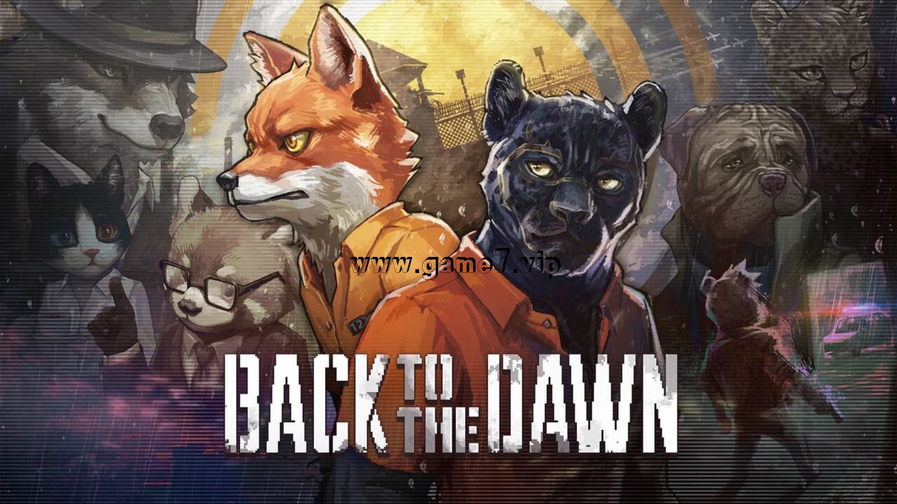 动物迷城丨Back to the Dawn