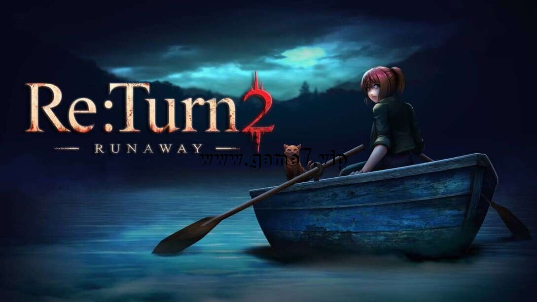 返回 2：逃离 Re Turn 2 – Runaway