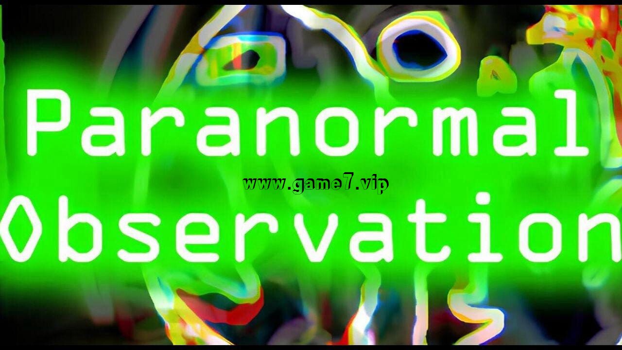超自然观察丨Paranormal Observation - 1
