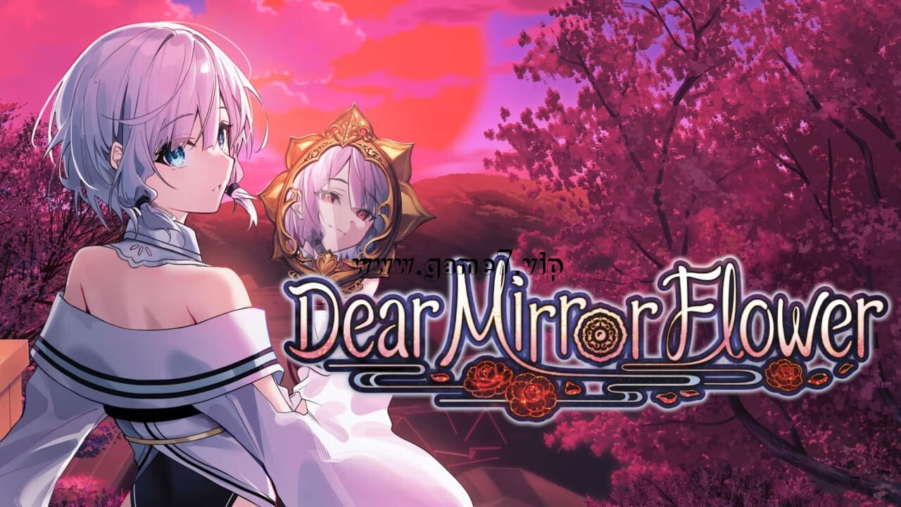 终将凋零的镜花丨Dear Mirror Flower