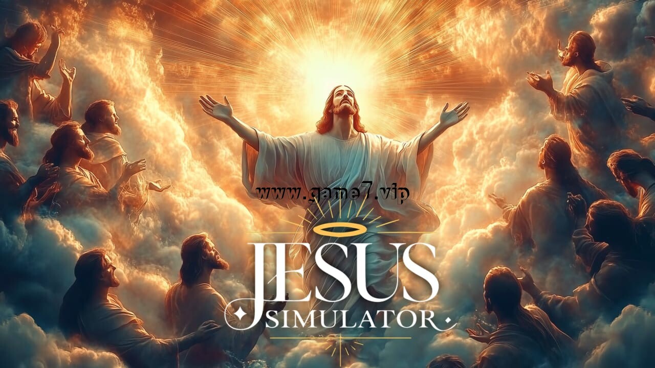 耶稣模拟器丨Jesus Simulator