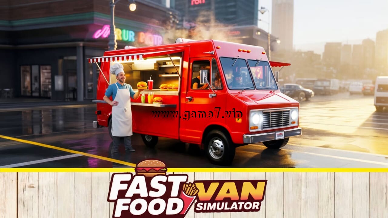 快餐车模拟器丨Fast Food Van Simulator